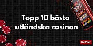 Bästa Utländska Casino - En Guide till de Mest Populära Spelplatserna Bästa Utländska Casino - En Guide till de Mest Populära Spelplatserna