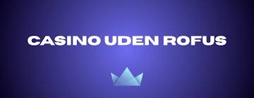 Casino Uden Rufus No Deposit Spil Uden Bekymringer -52749170